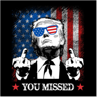 You Missed Trump 2024 US American Flag Posters and Art