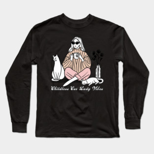 Childless Cat Lady Vibes Long Sleeve T-Shirt
