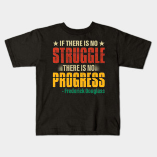 If there is no struggle, Frederick Douglass, Black History Kids T-Shirt