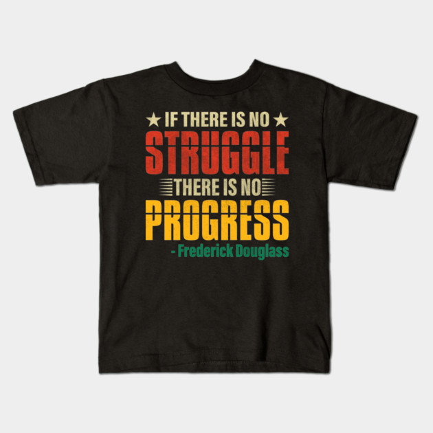 If there is no struggle, Frederick Douglass, Black History Kids T-Shirt by UrbanLifeApparel