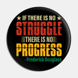 If there is no struggle, Frederick Douglass, Black History Pin