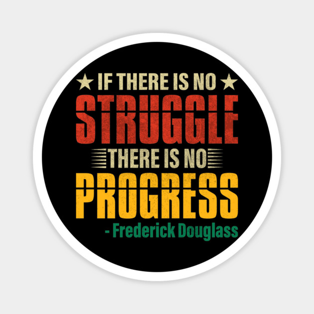 If there is no struggle, Frederick Douglass, Black History Magnet by UrbanLifeApparel