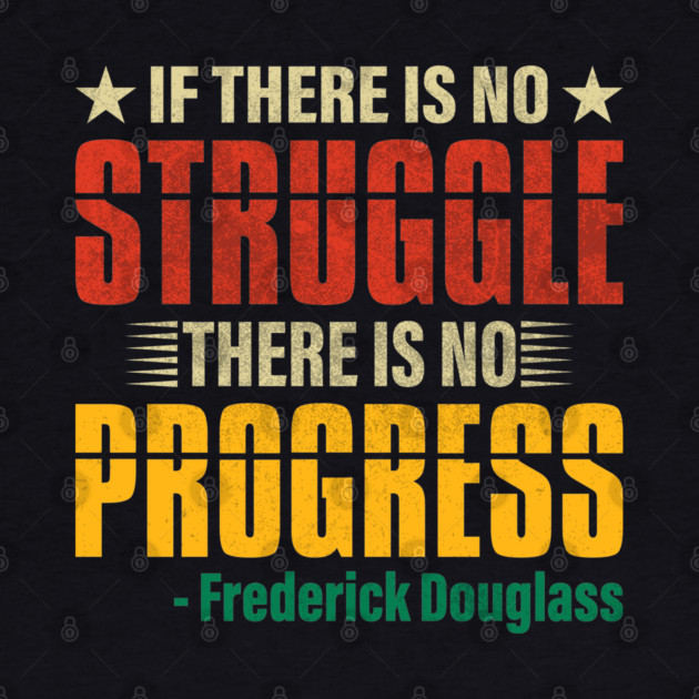 If there is no struggle, Frederick Douglass, Black History by UrbanLifeApparel