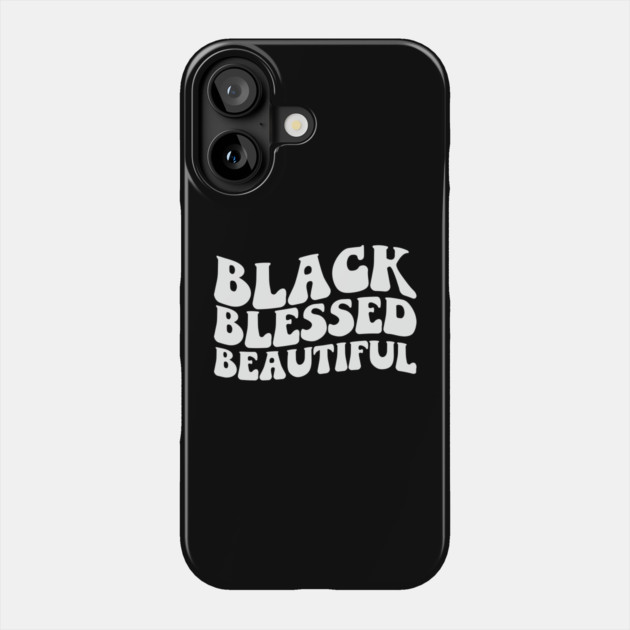 Black Blessed Beautiful Phone Case by UrbanLifeApparel