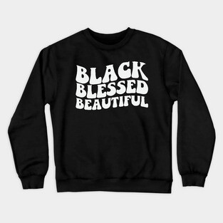 Black Blessed Beautiful Crewneck Sweatshirt