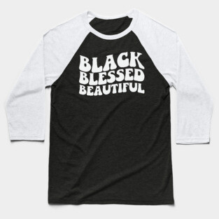 Black Blessed Beautiful Baseball T-Shirt