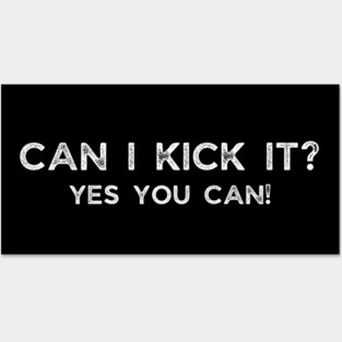 Can I kick it Posters and Art