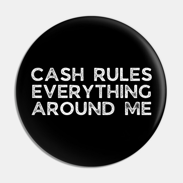 Cash rules everything around me Pin by UrbanLifeApparel