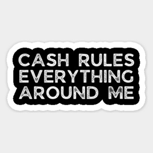 Cash rules everything around me Magnet