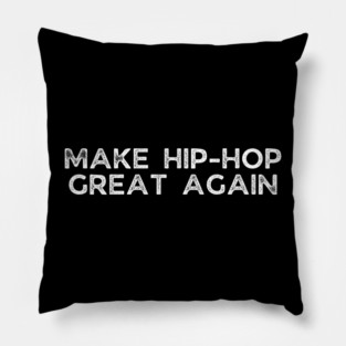 Make Hip Hop great again Pillow