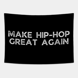 Make Hip Hop great again Tapestry
