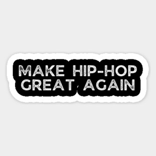Make Hip Hop great again Magnet