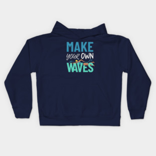 Make Your Own Waves Kids Hoodie