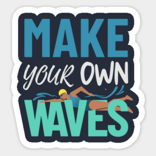 Make Your Own Waves Sticker