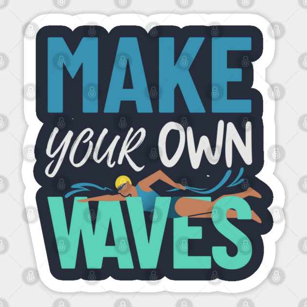 Make Your Own Waves Sticker by Timeless Chaos