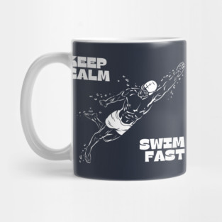 Keep Calm Swim Fast Mug