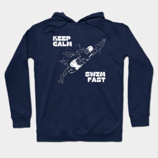 Keep Calm Swim Fast Hoodie