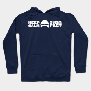 Keep Calm Swim Fast Hoodie