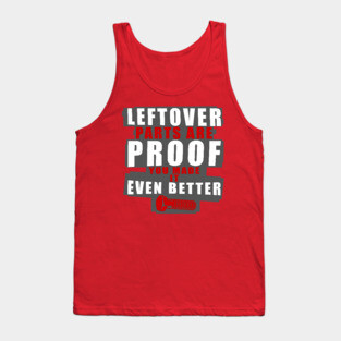 Left Over Parts Are Proof You Made It Even Better Tank Top