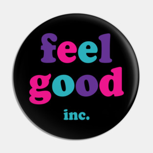 Feel Good Inc. Pin
