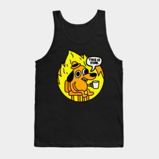 This Is Fine - Funny Meme Tank Top