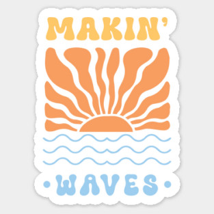 Makin' Waves Sticker