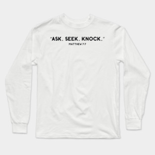 Christian Quote Matthew 7:7 Long Sleeve T-Shirt