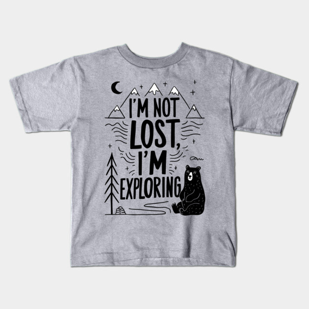 Humorous Hiking I'm Not Lost I'm Exploring Kids T-Shirt by Anticorporati