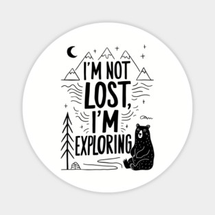 Humorous Hiking I'm Not Lost I'm Exploring Magnet