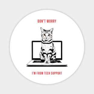 Don't Worry I'm From Tech Support Computer Nerd Humor Magnet