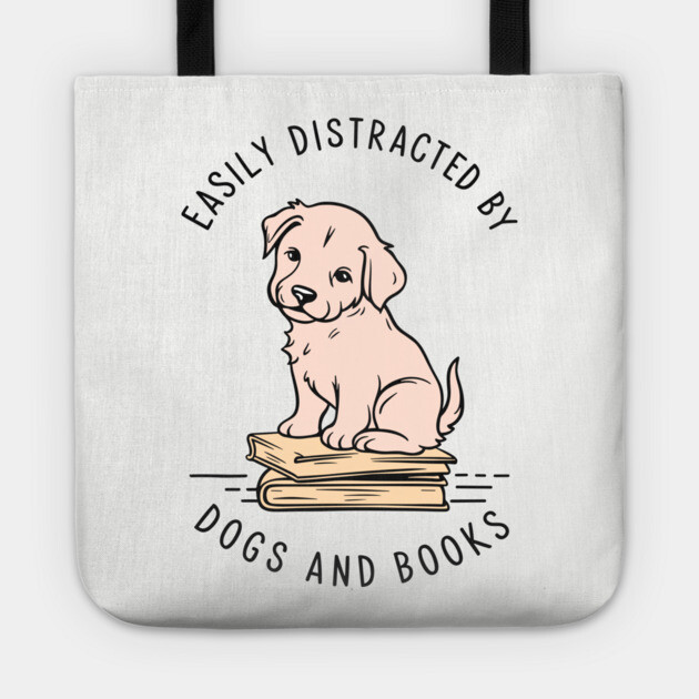 Easily Distracted By Dogs And Books Reading Humor Tote by Anticorporati