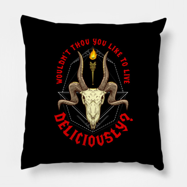 Wouldn’t Thou You Like to Live Deliciously Occult Halloween Pillow by creative