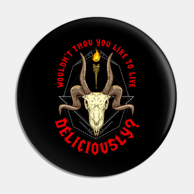 Wouldn’t Thou You Like to Live Deliciously Occult Halloween Pin by creative