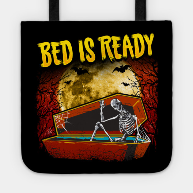 Bed is ready Funny Halloween Skeleton in Coffin Tote by creative