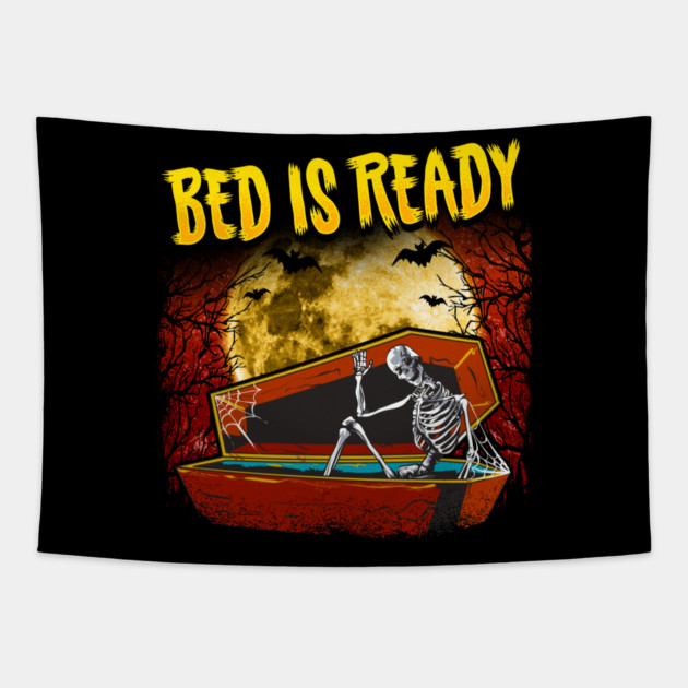 Bed is ready Funny Halloween Skeleton in Coffin Tapestry by creative
