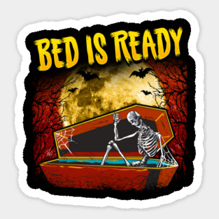 Bed is ready Funny Halloween Skeleton in Coffin Sticker