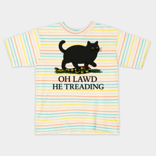 Oh-Lawd-He-Treading Kids T-Shirt