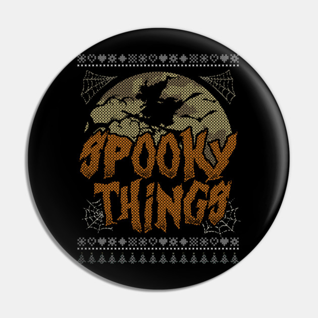 Spooky Things Halloween Witch Funny Ugly Sweater Style Pin by creative