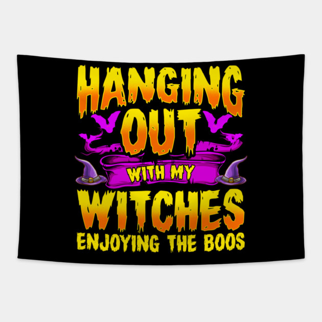 Hanging Out with my Witches Enjoying the Boos Tapestry by creative