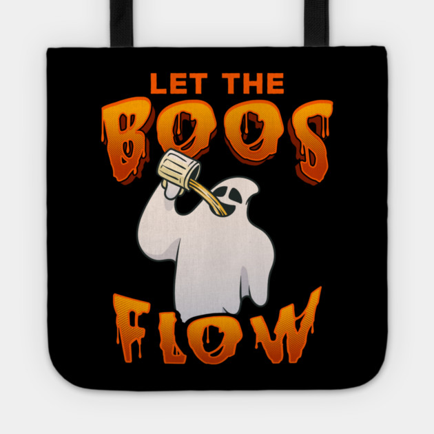 Let the boos flow Funny Halloween Ghost Tote by creative