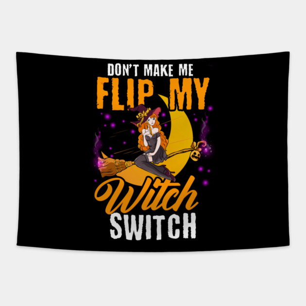 Do not Make Me Flip my Witch Switch Anime Halloween Witch Tapestry by creative