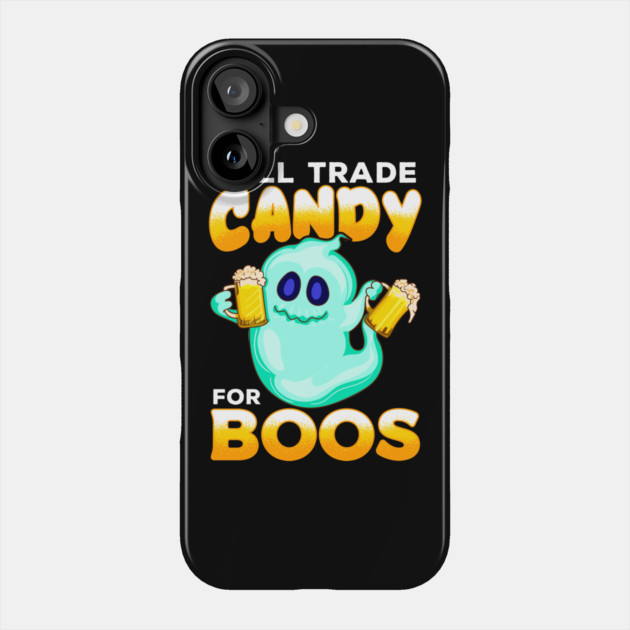 Will Trade Candy for Boos Funny Halloween Phone Case by creative