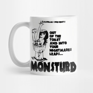 Out of the toilet and into your nightmares! Mug