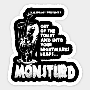 Out of the toilet and into your nightmares! Sticker