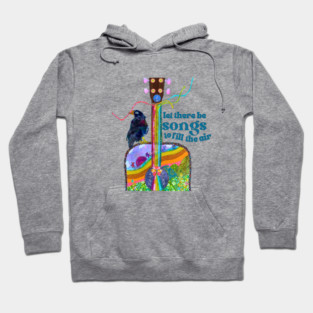 Let there be songs.... Hoodie