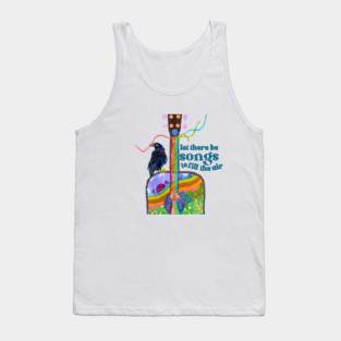 Let there be songs.... Tank Top