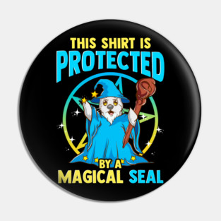 This Shirt is Protected by a Magical Seal Funny Halloween Pin