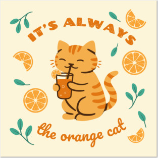 Always the orange cat Posters and Art