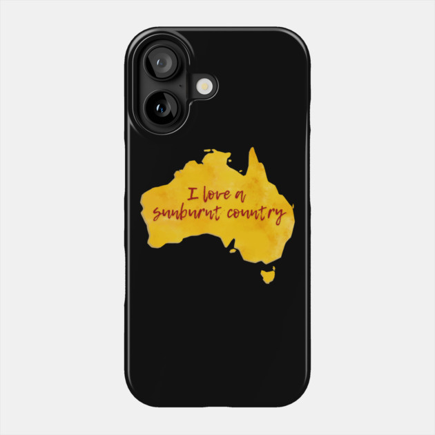 I Love A Sunburnt Country Phone Case by Timeless Chaos