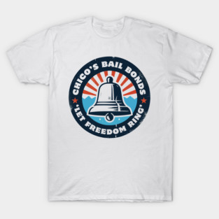 Chico's Bail Bonds "Let freedom ring" // Vintage Modern Logo T-Shirt